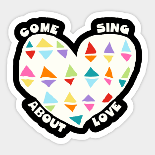 Come Sing About Love Godspell Inspired Sticker